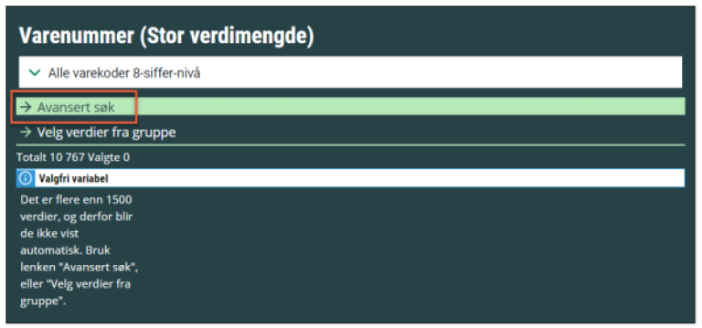 Skjermbilde av en variabel med mange verdier. Her vises variabelen "Varenummer", og det er oppgitt at det er totalt 10 767 verdier å velge blant. Da vises ingen av verdiene, men man må gå til Avansert søk.